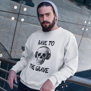 Rave To The Grave Sweatshirt | Techno Outfit